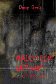 Title: Malevolent Gateway, Author: Dawn Gray