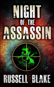 Title: Night of the Assassin: Assassin series prequel, Author: Russell Blake