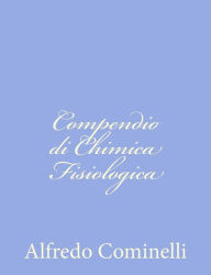 Title: Compendio di Chimica Fisiologica, Author: Alfredo Cominelli