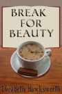 Break for Beauty
