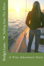 Sailing Into The Abyss: A True Adventure Story