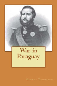 Title: War in Paraguay, Author: Ricardo Cunha Mattos Portella
