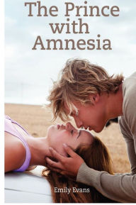 Title: The Prince with Amnesia, Author: Emily Evans