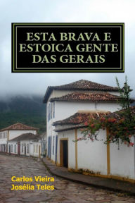 Title: Esta brava e estoica gente das Gerais, Author: Joselia Teles Vieira