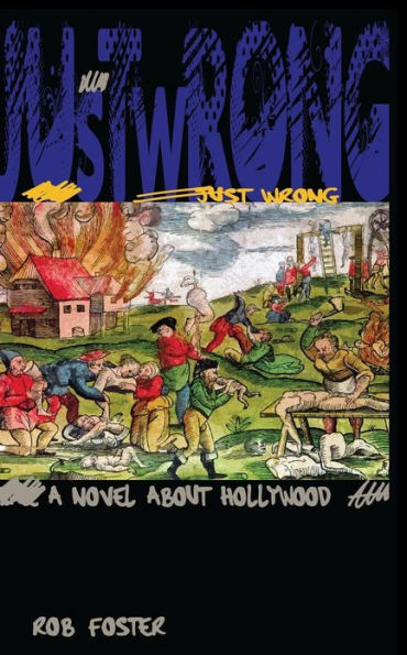 Just Wrong: A Novel About Hollywood