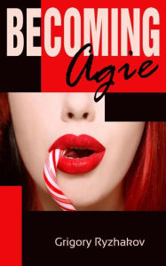 Title: Becoming Agie: The Adventure of a Russian transgender scientist entangled in fiction, romance and mystery., Author: Stephanie Dagg