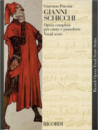 Title: Gianni Schicchi: Opera Vocal Score, Author: Giacomo Puccini