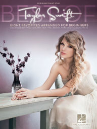 Title: Taylor Swift: Eight Favorites Arranged for Beginners (Beginner Piano Solo), Author: Taylor Swift