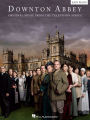 Downton Abbey Songbook: Original Music from the Television Series