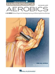 Title: Harmonica Aerobics: A 42-Week Workout Program for Developing, Improving, and Maintaining Harmonica Technique, Author: David Harp