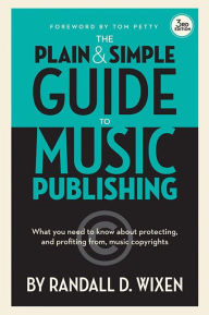 Title: The Plain and Simple Guide to Music Publishing, Author: Randall D. Wixen