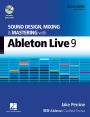 Sound Design, Mixing, and Mastering with Ableton Live 9