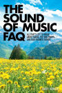 The Sound of Music FAQ: All That's Left to Know About Maria, the von Trapps, and Our Favorite Things