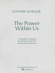 Title: The Power Within Us: Full Score, Author: Gunther Schuller