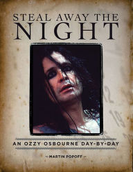 Steal Away the Night: An Ozzy Osbourne Day-by-Day