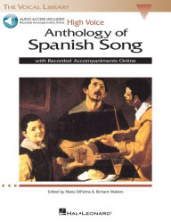 Title: Anthology of Spanish Song: High Voice Edition With Recordings of Piano Accompaniments, Author: Hal Leonard Corp.