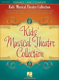 Title: Kids' Musical Theatre Collection: Volumes 1 and 2 Complete, Author: Hal Leonard Corp.