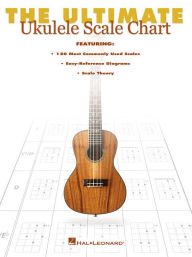 Title: The Ultimate Ukulele Scale Chart, Author: Hal Leonard Corp.