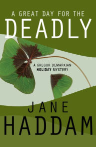 Title: A Great Day for the Deadly (Gregor Demarkian Series #5), Author: Jane Haddam