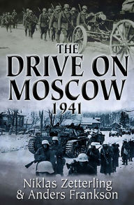 Title: The Drive on Moscow, 1941, Author: Niklas Zetterling