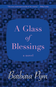 Title: A Glass of Blessings, Author: Barbara Pym