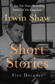 Title: Short Stories: Five Decades, Author: Irwin Shaw