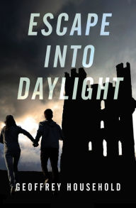 Title: Escape into Daylight, Author: Geoffrey Household