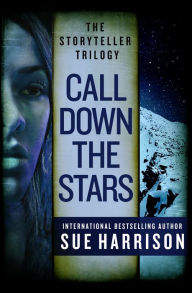 Title: Call Down the Stars, Author: Sue Harrison