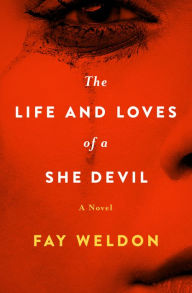Title: The Life and Loves of a She Devil, Author: Fay Weldon