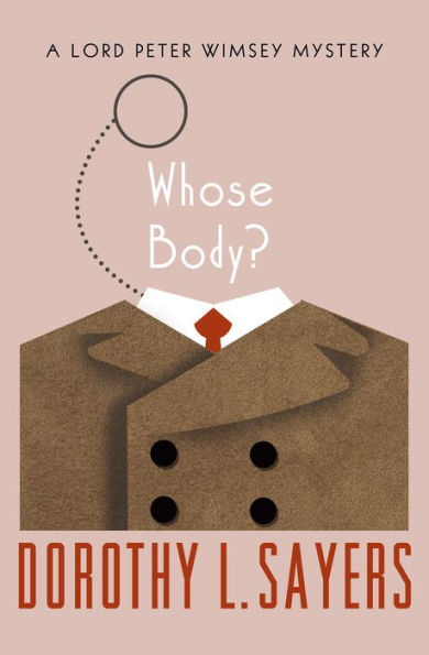 Whose Body? (Lord Peter Wimsey Series #1)