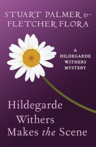 Title: Hildegarde Withers Makes the Scene, Author: Stuart Palmer