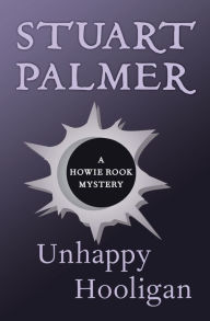 Title: Unhappy Hooligan, Author: Stuart Palmer