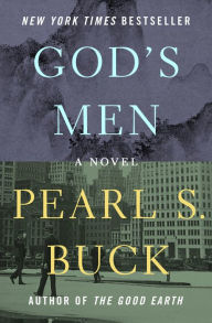 Title: God's Men: A Novel, Author: Pearl S. Buck