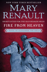 Title: Fire from Heaven, Author: Mary Renault
