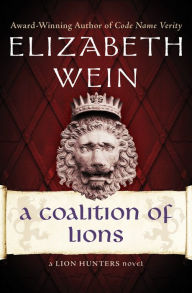 Title: A Coalition of Lions, Author: Elizabeth Wein