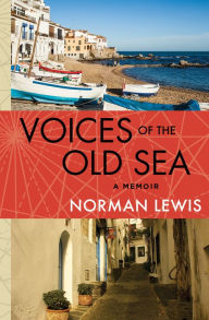 Title: Voices of the Old Sea, Author: Norman Lewis