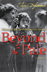 Title: Beyond the Pale: A Novel, Author: Elana Dykewomon