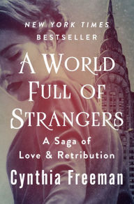 Title: A World Full of Strangers: A Saga of Love & Retribution, Author: Cynthia Freeman