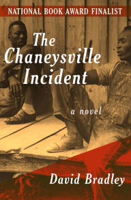 Title: The Chaneysville Incident: A Novel, Author: David Bradley