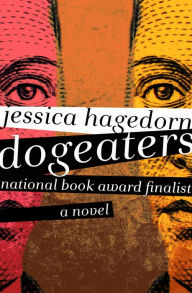 Title: Dogeaters: A Novel, Author: Jessica Hagedorn