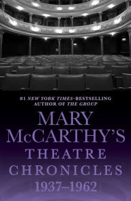 Title: Mary McCarthy's Theatre Chronicles, 1937-1962, Author: Mary McCarthy