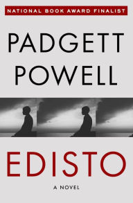 Title: Edisto: A Novel, Author: Padgett Powell