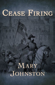 Title: Cease Firing, Author: Mary Johnston