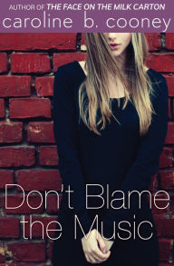 Title: Don't Blame the Music, Author: Caroline B. Cooney