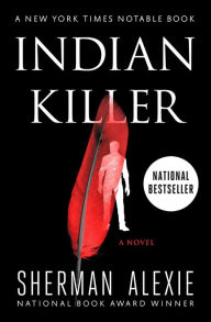 Title: Indian Killer, Author: Sherman Alexie