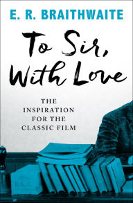 Title: To Sir, with Love, Author: E. R. Braithwaite