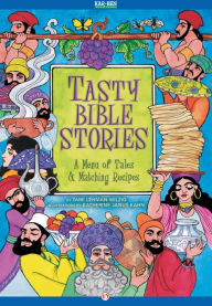 Tasty Bible Stories: A Menu of Tales & Matching Recipes