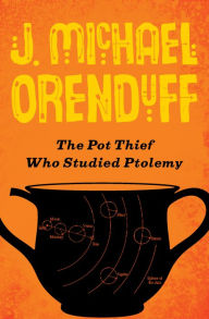 Title: The Pot Thief Who Studied Ptolemy (Pot Thief Series #2), Author: J. Michael Orenduff