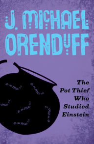 Title: The Pot Thief Who Studied Einstein (Pot Thief Series #3), Author: J. Michael Orenduff
