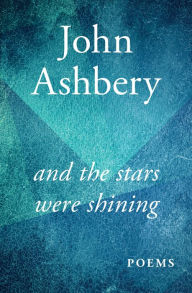 Title: And the Stars Were Shining, Author: John Ashbery